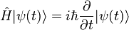 \hat {
H}
|
\psi (t) \rangle = mi \hbar \frac {
\partial}
{
\partial t}
|
\psi (t) \rangle