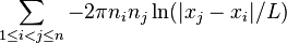 \sum_ {
1\leq mi< j \leq n}
—2\pi-n_i n_j \ln (|
x_j-x_i|
/L)