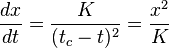  \frac{dx}{dt}=\frac{K}{(t_c-t)^2}=\frac{x^2}{K}