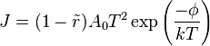 J = (1-\tilde {
r}
)
A_0T^2\eksp\left (\frac {
\phi}
{
kT}
\right)