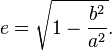 e = sqrt{1-frac{b^2}{a^2}}.