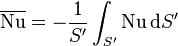 \overline {
\matrm {
Nu}
}
= - {
{
1}
\over {
S}
}
\int_ {
S}
^ {
}
\matrm {
Nu}
'\' 