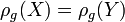 \rho_g(X) = \rho_g(Y)