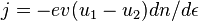 j = ev (u_1-u_2) dn/d \epsilon