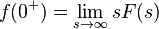 f(0^{+})=\lim_{s\to\infty}{sF(s)}
