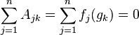 \sum_ {
j 1}
^ n A_ {
jk}
= \sum_ {
j 1}
^ n-f_j (g_k) = 0