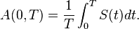 A (0, T) = \frac {
1}
{
T}
\int_ {
0}
^ {
T}
S (t) dt.