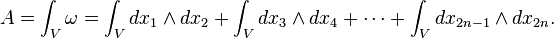 = \int_V \omega = \int_V Dks_1 \ŭedge dks_2-+ \int_V dks_3 \ŭedge dks_4-+ \cdots + \int_V dks_ {
2n-1}
\ŭedge dks_ {
2n}
.