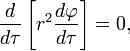 
\frac{d}{d\tau} \left[ r^{2} \frac{d\varphi}{d\tau} \right] = 0,
