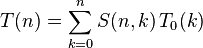 T (n) = \sum_ {
k 0}
^ {
n}
S (n, k) '\' 