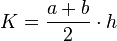 K = \frac{a + b}{2} \cdot h