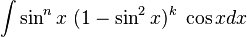 \int \sin^{n}x\;(1 - \sin^{2}x)^{k}\;\cos x dx
