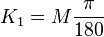 K_1=Mfrac{pi}{180}\,!