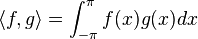 \langle f, g \rangle = \int_ {
\pi}
^ {
\pi}
f (x) g (x) dks