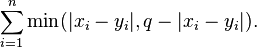 \sum_ {
i 1}
^ n \min (|
x_i-y_i|
, q-|
x_i-y_i |).