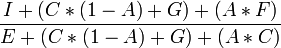 
\frac{I+(C*(1-A)+G)+(A*F)}{E+(C*(1-A)+G)+(A*C)}
