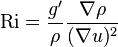 \matrm {
Ri}
= \frac {
g'}
{
\rho}
\frac {
\nabla \rho}
{
(\nabla u)^ 2}