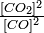 \textstyle\frac{[CO_2]^2}{[CO]^2}