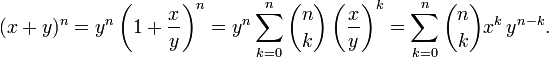 (x+y)^n = y^n\left(1 + \frac{x}{y}\right)^n = y^n\sum_{k=0}^n\binom{n}{k}\left(\frac{x}{y}\right)^k = \sum_{k=0}^n\binom{n}{k}x^k \, y^{n-k}.