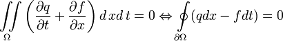 \iint\limits_{\Omega} \left( \frac{\partial q}{\partial t} + \frac{\partial f}{\partial x} \right)d\,x d\,t = 0
\Leftrightarrow \oint\limits_{\partial \Omega} (q dx -  f d t)  = 0
