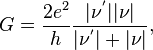 
G=\frac{2e^2}{h}\frac{|\nu^{'}||\nu|}{|\nu^{'}|+|\nu|},
