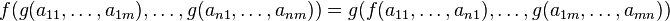 f (g (a_ {
11}
, \ldot'oj, a_ {
1m}
)
, \ldot'oj, g (a_ {
N1}
, \ldot'oj, a_ {
Nm}
)
)
= g (f (a_ {
11}
, \ldot'oj, a_ {
N1}
)
, \ldot'oj, g (a_ {
1m}
, \ldot'oj, a_ {
mn}
)
)