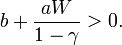 b-+ \frac {
Aw}
{
1-\gamma}
> 0.