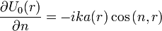 \frac {
\partial {
U_0 (r)}
}
{
\partial n}
= ik (r) \kos {
(n, r)}