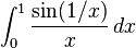 \int_0^1\frac {
\sin (1/x)}
'x\' 