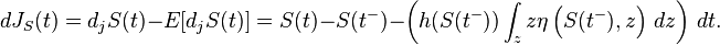 d J_S (t) = d_j S (t) - e [d_j S (t)] = s (t) - s (t^)
- \left (h (S (t^)) \int_z z \eta \left (S (t^), z \right) '\' 
