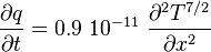  \frac{\partial q}{\partial t}= 0.9~10^{-11}~ \frac{\partial^2  T^{7/2}}{\partial x ^2 }