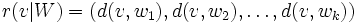 r (v|
W) = (d (v, w_1), d (v, w_2), \dots, d (v, w_k))