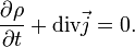 \frac{\partial \rho}{\partial t}+\mbox{div} \vec{j}=0.