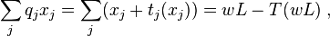 \sum_ {
j}
q_ {
j}
ks_ {
j}
= \sum_ {
j}
(ks_ {
j}
+ t_ {
j}
(ks_ {
j}
)
)
= wL - T (wL) '\' 