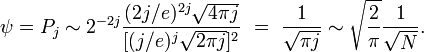 psi=P_j sim 2^{-2j}frac{(2j/e)^{2j}sqrt{4pi j}}{[(j/e)^j sqrt{2pij}]^{2}} = frac{1}{sqrt{pi j}} sim sqrt{frac{2}{pi}} frac{1}{sqrt{N}}.