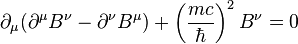 \partial_\mu (\partial^\mu B^\nu - \partial^\nu B^\mu) +\left (\frac {
Mc}
{
\hbar}
\right)^ 2 B^\nu 0