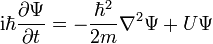     
\mathrm{i}\hbar \frac{\partial \Psi}{\partial t} =  -\frac{\hbar^2}{2m}\nabla^2 \Psi + U\Psi
