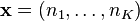 \matbf {
x}
= (n_1, \dots, n_K)