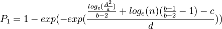 P_1 = 1 - eksp (exp (\frac {
\frac {
log_e (\frac {
A^2}
{
}
)
}
{
b - 2}
+ log_e (n) (\frac {
b - 1}
{
b - 2}
- 1) - c}
{
d}
)
)