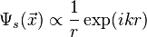 \Psi_s (\vec x) \propto\frac 1 r \eksp (ikr)