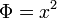 \Phi = ks^2