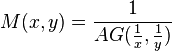 M (x, y) = \frac {
1}
{
AG (\frac {
1}
{
x}
, \frac {
1}
{
y}
)
}