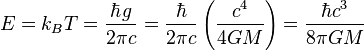 E = k_B T = \frac{\hbar g}{2 \pi c} = \frac{\hbar}{2 \pi c} \left( \frac{c^4}{4 G M} \right) = \frac{\hbar c^3}{8 \pi G M} \;