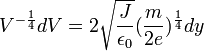 V^{-\frac{1}{4}}dV=2\sqrt\frac{J}{\epsilon_0}(\frac{m}{2e})^{\frac{1}{4}}dy