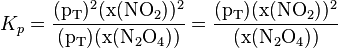 K_p \mathrm {
\frac {
(p_T)^ 2 (x (NO_2))^ 2}
{
(p_T) (x (N_2O_4))}
= \frac {
(p_T) (x (NO_2))^ 2}
{
(x (N_2O_4))}
}