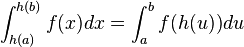 \int_{h(a)}^{h(b)}f(x)dx=\int_a^bf(h(u))du