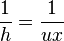 \frac{1}{h}=\frac{1}{ux}