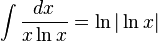 \int \frac{dx}{x\ln x} = \ln|\ln x|