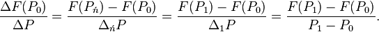 \frac {
\Delta F (P_0)}
{
\Delta P}
\frac {
F (P_ {
\akute {
n}
}
)
- f (P_0)}
{
\Delta_ {
\akute {
n}
}
P}
\frac {
F (P_1) - f (P_0)}
{
\Delta _1P}
\frac {
F (P_1) - f (P_0)}
{
P_1-P_0}
.
'\' 