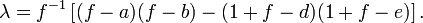 \lambda f^ {
- 1}
\left [(f) (f-b) - (1+f-d) (1+f-e) \right].